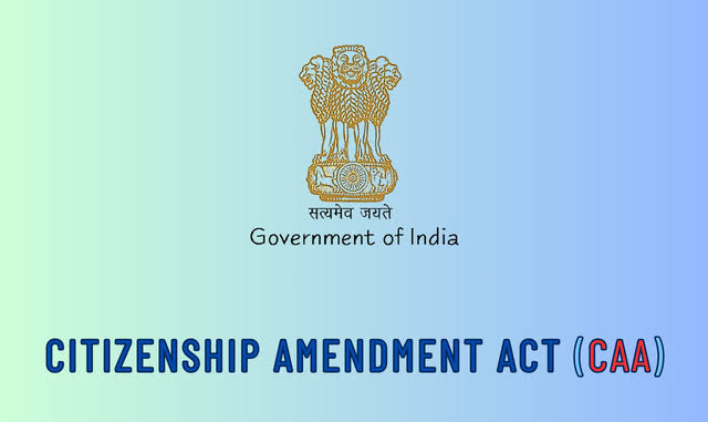 Citizenship Amendment Act (CAA)